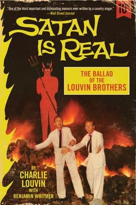 Satan Is Real: The Ballad of the Louvin Brothers by Louvin, Charlie