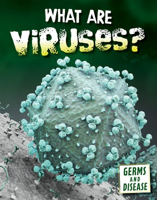 What Are Viruses? by Kroe, Kathryn
