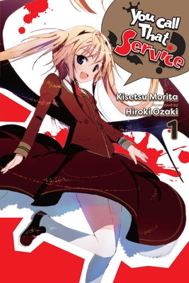 You Call That Service? Vol. 1 (Light Novel) by Morita, Kisetsu