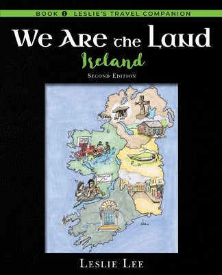 We Are the Land, Ireland, Second Edition by Lee, Leslie