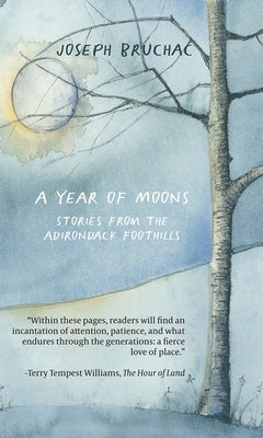 A A Year of Moons: Stories from the Adirondack Foothills by Bruchac, Joseph