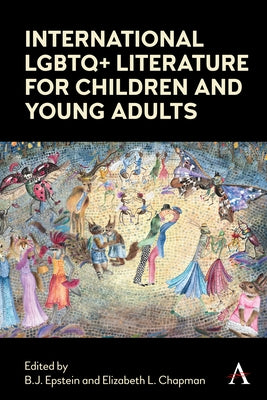 International LGBTQ+ Literature for Children and Young Adults by Epstein, B. J.