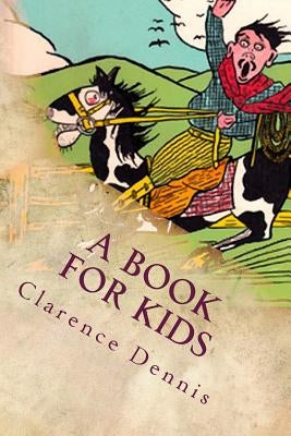 A Book for Kids: Illustrated by Dennis, Clarence James