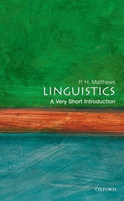 Linguistics: A Very Short Introduction by Matthews, P. H.