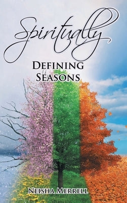 Spiritually Defining Seasons by Merrell, Neisha