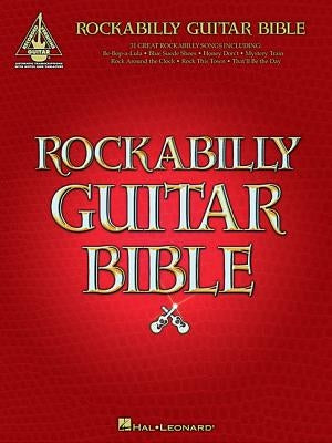 Rockabilly Guitar Bible: 31 Great Rockabilly Songs by Hal Leonard Corp