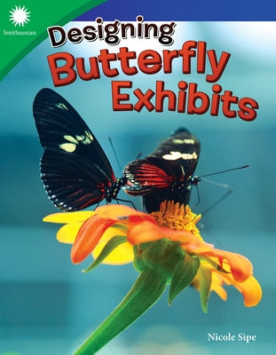 Designing Butterfly Exhibits by Sipe, Nicole