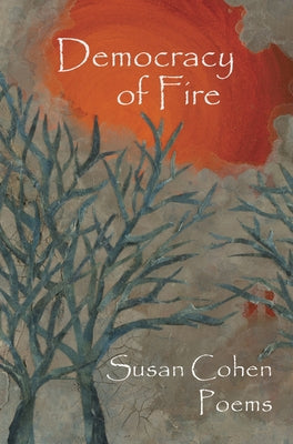 Democracy of Fire by Cohen, Susan