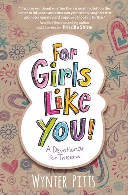 For Girls Like You: A Devotional for Tweens by Pitts, Wynter