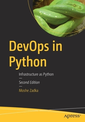 Devops in Python: Infrastructure as Python by Zadka, Moshe