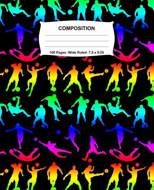 Composition Notebook: Soccer Rainbow Neon Notebook Wide Ruled 100 Pages 7.5 x 9.25 by Jotters, Swotters