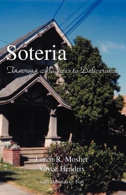 Soteria by Fort, Loren R. Mosher Voyce Hendrix