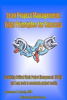 Lean Project Management: Eight Principles For Success by Leach, Lawrence P.