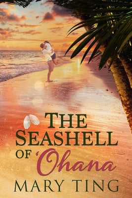 The Seashell of 'Ohana: Volume 2 by Ting, Mary