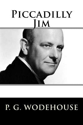 Piccadilly Jim by Wodehouse, P. G.