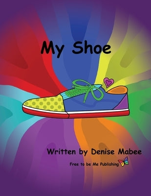 My Shoe by Mabee, Denise