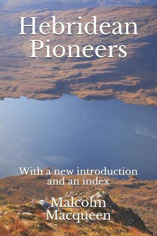 Hebridean Pioneers by Westlie, John D.