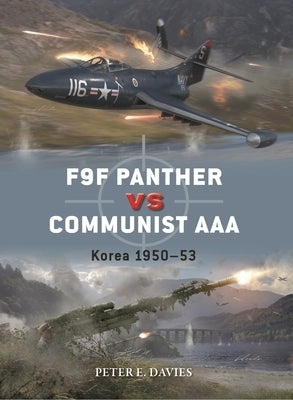 F9F Panther Vs Communist AAA: Korea 1950-53 by Davies, Peter E.