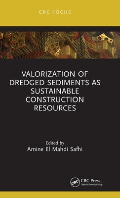 Valorization of Dredged Sediments as Sustainable Construction Resources by Safhi, Amine El Mahdi