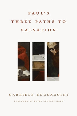 Paul's Three Paths to Salvation by Boccaccini, Gabriele