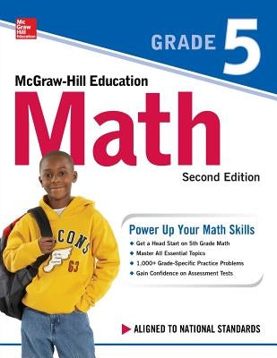 McGraw-Hill Education Math Grade 5, Second Edition by McGraw Hill