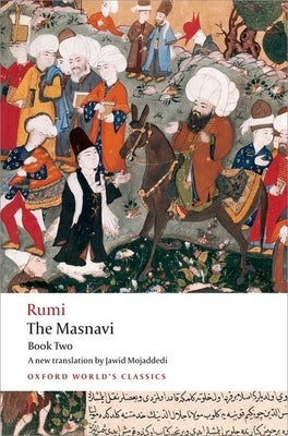 The Masnavi: Book Two by Rumi, Jalal Al-Din