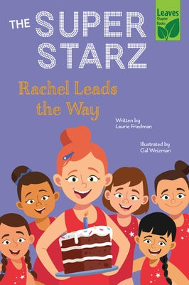 Rachel Leads the Way by Friedman, Laurie