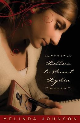 Letters to Saint Lydia by Johnson, Melinda