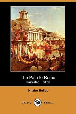 The Path to Rome by Belloc, Hilaire