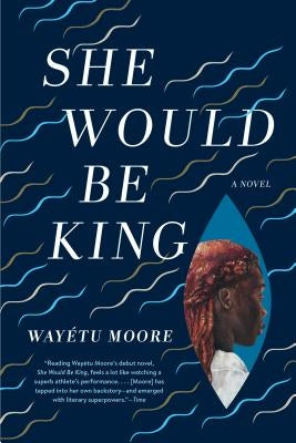 She Would Be King by Moore, Way&#233;tu