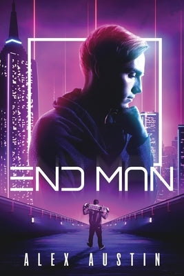 End Man by Austin, Alex