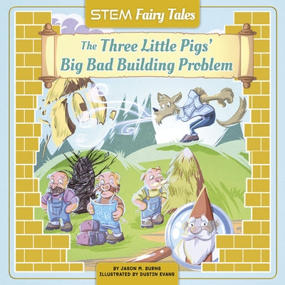 The Three Little Pigs' Big Bad Building Problem by Burns, Jason M.