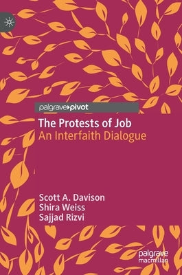 The Protests of Job: An Interfaith Dialogue by Davison, Scott a.