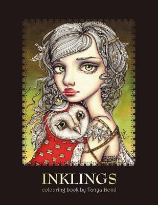 INKLINGS colouring book by Tanya Bond: Coloring book for adults & children, featuring 24 single sided fantasy art illustrations by Tanya Bond. In this by Bond, Tanya