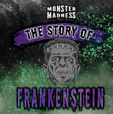 The Story of Frankenstein by Pierce, Simon