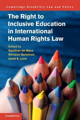 The Right to Inclusive Education in International Human Rights Law by de Beco, Gauthier