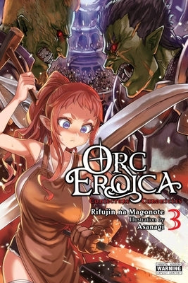 Orc Eroica, Vol. 3 (Light Novel) by Na Magonote, Rifujin