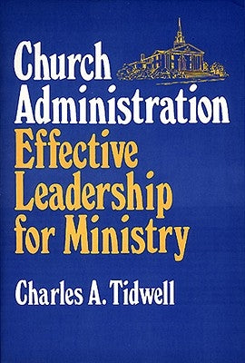 Church Administration by Tidwell, Charles