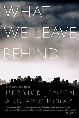 What We Leave Behind by Jensen, Derrick
