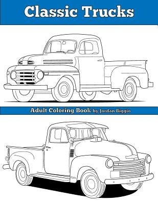 Classic Trucks: Adult Coloring Book by Biggio, Jordan