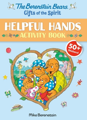 The Berenstain Bears Gifts of the Spirit Helpful Hands Activity Book (Berenstain Bears) by Berenstain, Mike