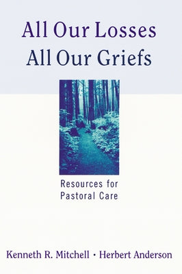 All Our Losses All Our Griefs by Mitchell, Kenneth R.