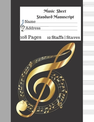 Music Sheet Standard Manuscript -108 Pages 12 Staffs - Staves: Gift For Music Lovers Gold Music Note by Staff, Music Manuscript