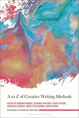 to Z of Creative Writing Methods by Wardle, Deborah