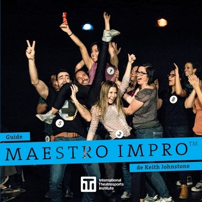 Guide Maestro Impro(TM) de Keith Johnstone by Johnstone, Keith