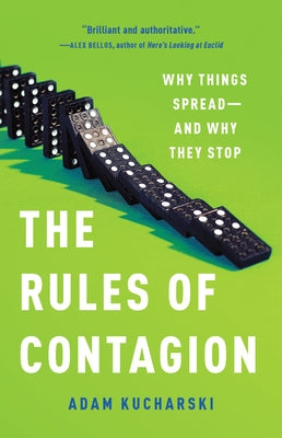 The Rules of Contagion: Why Things Spread--And Why They Stop by Kucharski, Adam