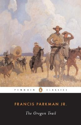 The Oregon Trail by Parkman, Francis