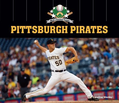 Pittsburgh Pirates by Wesley, Caroline