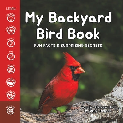 My Backyard Bird Book: Fun Facts & Surprising Secrets by Johnson, Cheryl