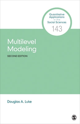 Multilevel Modeling by Luke, Douglas A.